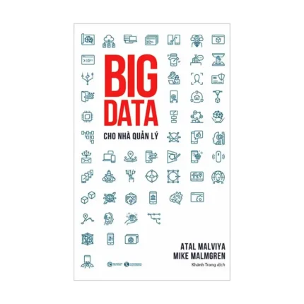 c04 - bl006228 sach big data cho nha quan ly atal malviya mike malmgren nxb cong thuong