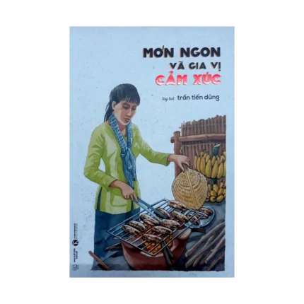 c04 - bl006233 sach mon ngon va gia vi cam xuc tran tien dung nxb the gioi