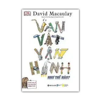 c04 - bl006326 sach van vat van hanh nhu the nao tac gia david macaulay nxb dan tri