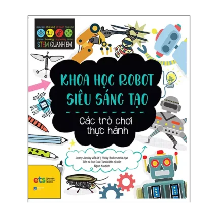 c04 - bl010722 stem quanh em khoa hoc robot sieu sang tao nxb dan tri