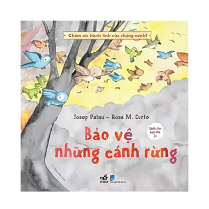 c04 - bl010730 cham soc hanh tinh cua chung minh bao ve nhung canh rung nxb dan tri